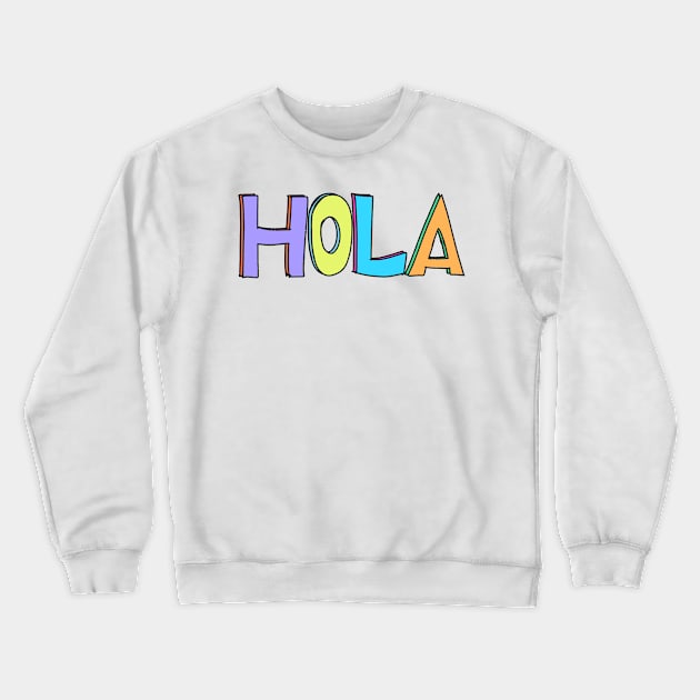 hola Crewneck Sweatshirt by ithacaplus